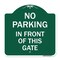 Signmission No Parking in Front of This Gate, Green & White Aluminum Sign, 18" x 18", GW-1818-23716 A-DES-GW-1818-23716 - alternate 1